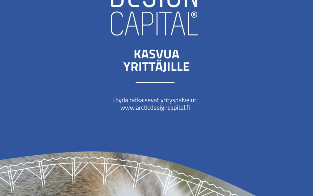 Arctic Design Capital -palvelukokonaisuus valmistui yli 100 yrityksen yhteisvoimin  